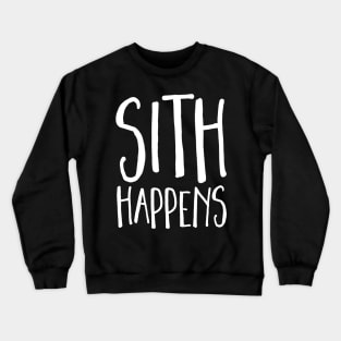 Sith Happens Crewneck Sweatshirt